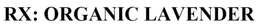 RX: ORGANIC LAVENDER trademark