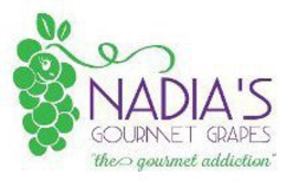 NADIA'S GOURMET GRAPES "THE GOURMET ADDICTION" trademark