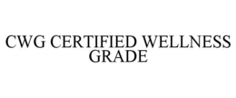 CWG CERTIFIED WELLNESS GRADE trademark