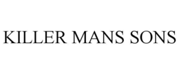KILLER MANS SONS trademark