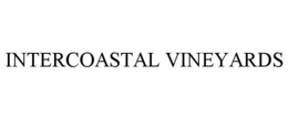 INTERCOASTAL VINEYARDS trademark
