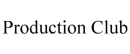 PRODUCTION CLUB trademark