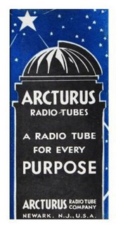 ARCTURUS RADIO TUBES A RADIO TUBE FOR EVERY PURPOSE ARCTURUS RADIO TUBE COMPANY NEWARK. N.J., U.S.A. trademark