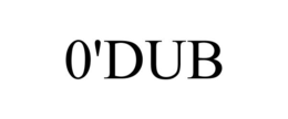 0'DUB trademark