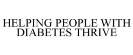 HELPING PEOPLE WITH DIABETES THRIVE trademark
