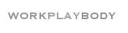 WORKPLAYBODY trademark