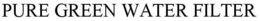 PURE GREEN WATER FILTER trademark