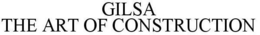 GILSA THE ART OF CONSTRUCTION trademark
