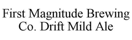 FIRST MAGNITUDE BREWING CO. DRIFT MILD ALE trademark