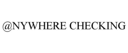 @NYWHERE CHECKING trademark