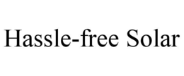 HASSLE-FREE SOLAR trademark