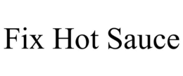 FIX HOT SAUCE trademark