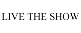 LIVE THE SHOW trademark