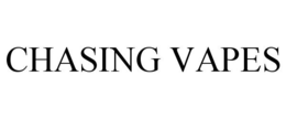 CHASING VAPES trademark