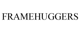 FRAMEHUGGERS trademark