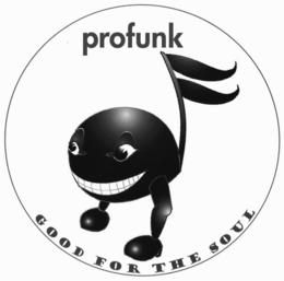 PROFUNK GOOD FOR THE SOUL trademark
