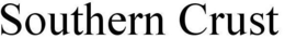 SOUTHERN CRUST trademark