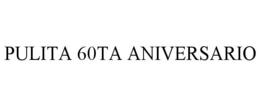 PULITA 60TA ANIVERSARIO trademark