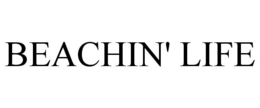 BEACHIN' LIFE trademark