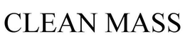 CLEAN MASS trademark