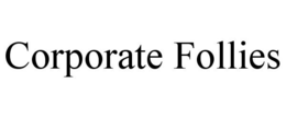 CORPORATE FOLLIES trademark