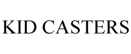 KID CASTERS trademark
