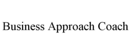 BUSINESS APPROACH COACH trademark