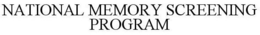 NATIONAL MEMORY SCREENING PROGRAM trademark