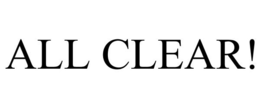 ALL CLEAR! trademark