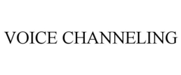 VOICE CHANNELING trademark