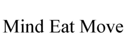 MIND EAT MOVE trademark