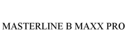 MASTERLINE B MAXX PRO trademark