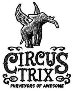 CIRCUS TRIX PURVEYORS OF AWESOME trademark