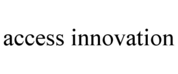 ACCESS INNOVATION trademark