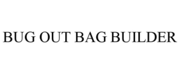 BUG OUT BAG BUILDER trademark