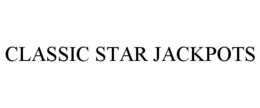 CLASSIC STAR JACKPOTS trademark