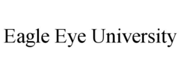 EAGLE EYE UNIVERSITY trademark