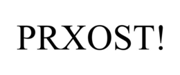 PRXOST! trademark