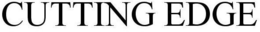 CUTTING EDGE trademark
