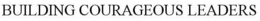 BUILDING COURAGEOUS LEADERS trademark