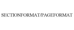 SECTIONFORMAT/PAGEFORMAT trademark