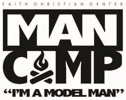 MAN CAMP FAITH CHRISTIAN CENTER "I'M A MODEL MAN" trademark