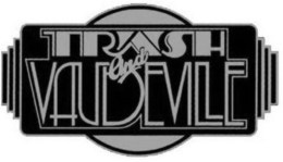 TRASH AND VAUDEVILLE trademark