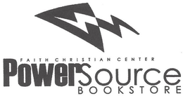 FAITH CHRISTIAN CENTER POWERSOURCE BOOKSTORE trademark