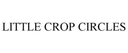 LITTLE CROP CIRCLES trademark