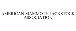 AMERICAN MAMMOTH JACKSTOCK ASSOCIATION trademark