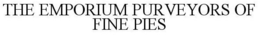 THE EMPORIUM PURVEYORS OF FINE PIES trademark