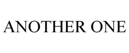 ANOTHER ONE trademark