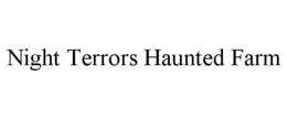 NIGHT TERRORS HAUNTED FARM trademark