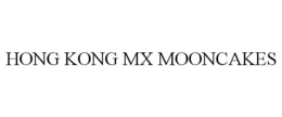HONG KONG MX MOONCAKES trademark